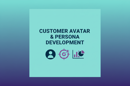 Customer Avatar & Persona Development