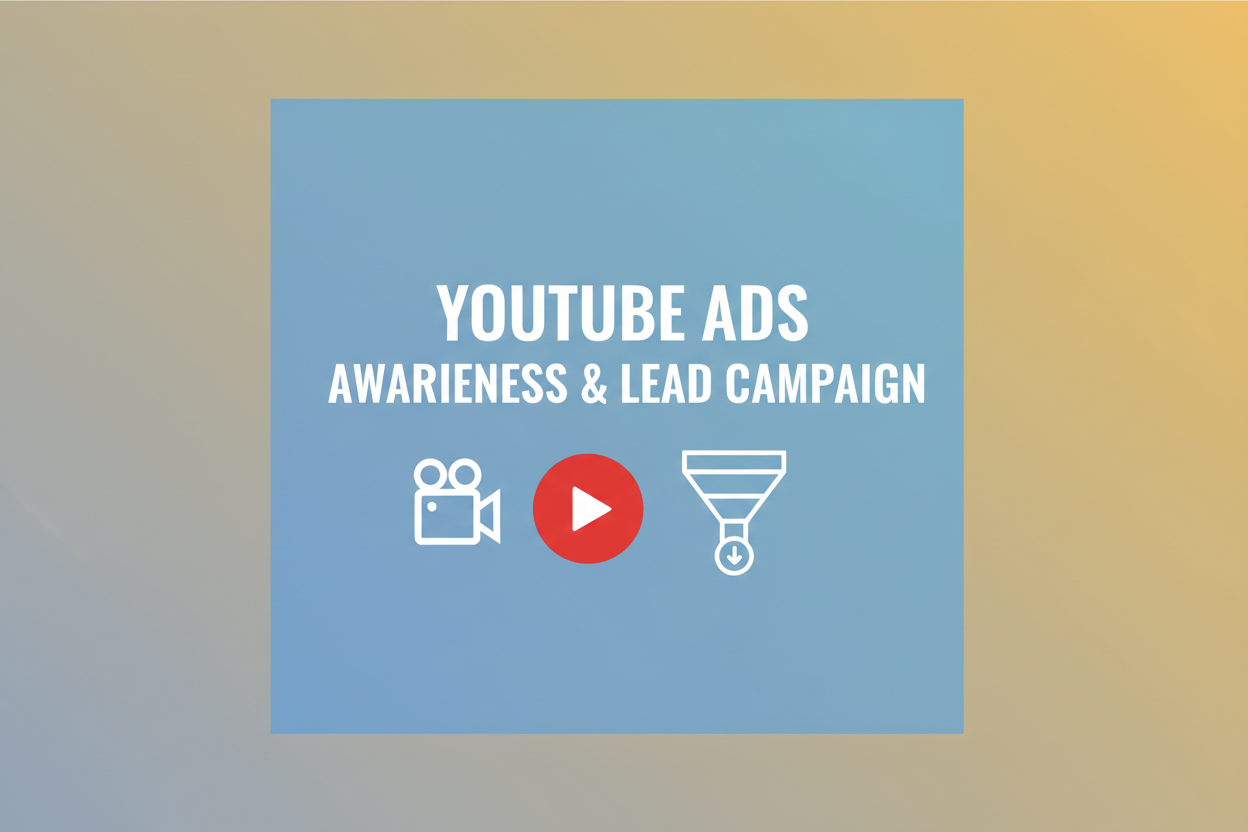 YouTube Ads Awareness & Lead Campaign